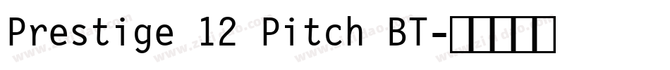Prestige 12 Pitch BT字体转换